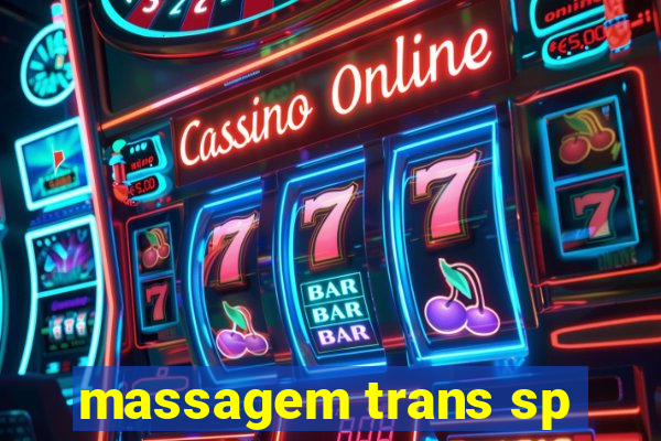 massagem trans sp